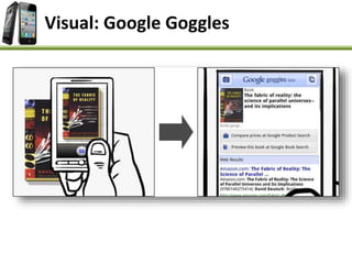 Visual: Google Goggles
 