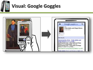 Visual: Google Goggles
 