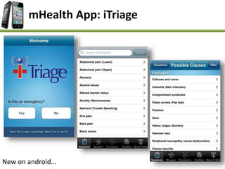 mHealth App: iTriage
New on android…
 