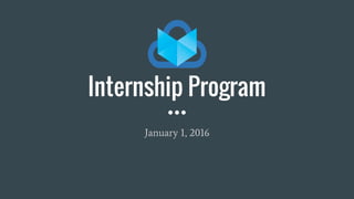 Internship Program
January 1, 2016
 