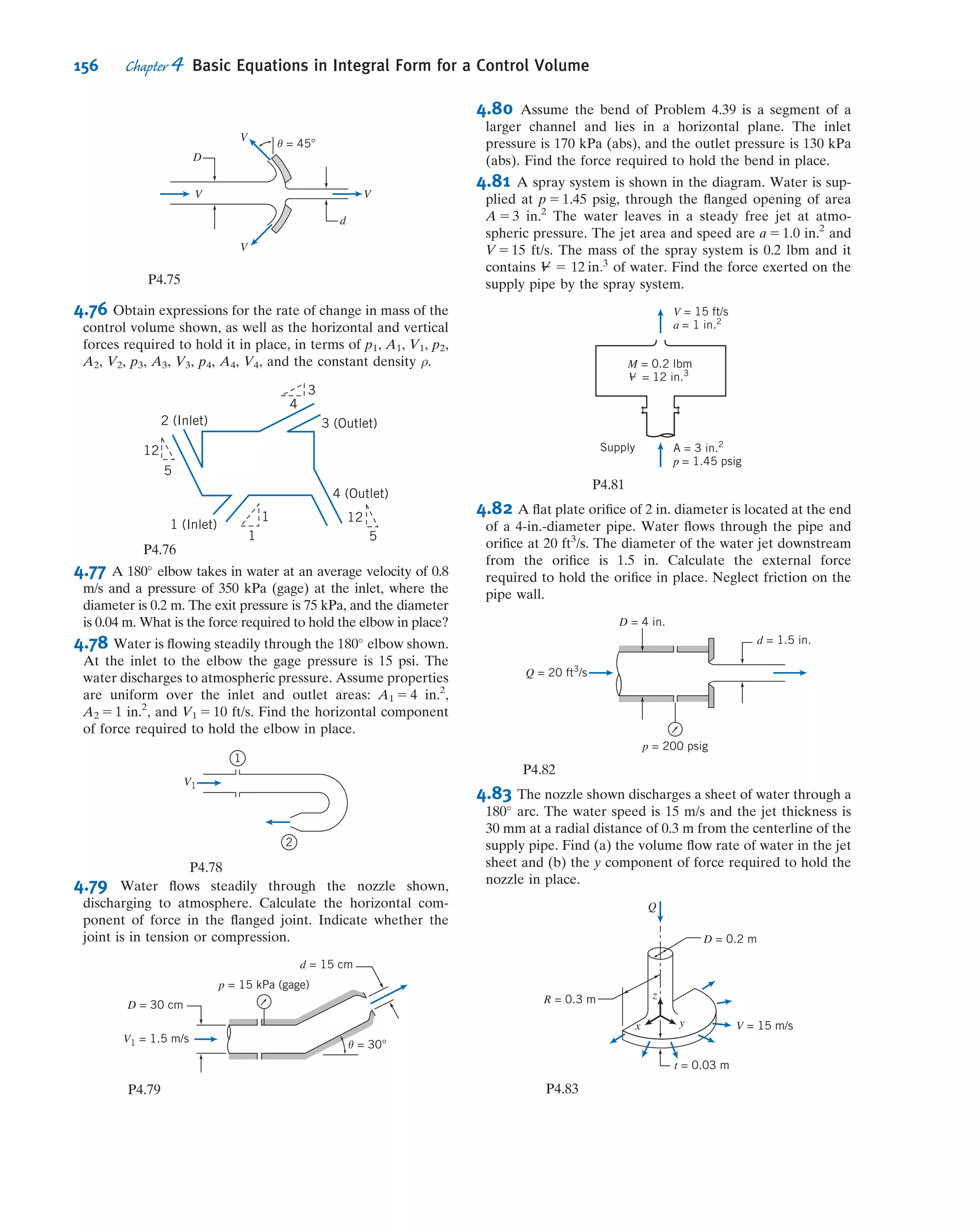 The acceleration, arfy
, of the CV is that seen by an observer in the XY coordinate system. Thus arfy
is not a function of
the coordinates xyz, and
2
Z
CV
arfy
ρ dV--- 5 2arfy
Z
CV
ρ dV--- 5 2arfy
MCV 5 2arfy
ð M0 2 _metÞ
C
@
@t
Z
CV
vxyz ρ dV---
This is the time rate of change of the y momentum of the ﬂuid in the control volume measured relative to the control
volume.
Even though the y momentum of the ﬂuid inside the CV, measured relative to the CV, is a large number, it does
not change appreciably with time. To see this, we must recognize that:
(1) The unburned fuel and the rocket structure have zero momentum relative to the rocket.
(2) The velocity of the gas at the nozzle exit remains constant with time as does the velocity at various points in the nozzle.
Consequently, it is reasonable to assume that
@
@t
Z
CV
vxyz ρ dV--- % 0
D
Z
CS
vxyz ρ ~Vxyz Á d ~A 5
Z
CS
vxyzðρVxyz dAÞ 5 2Ve
Z
CS
ðρVxyz dAÞ
The velocity vxyz (relative to the control volume) is 2Ve (it is in the negative y direction), and is a constant, so was
taken outside the integral. The remaining integral is simply the mass ﬂow rate at the exit (positive because ﬂow is out
of the control volume),
Z
CS
ðρVxyzdAÞ 5 _me
and so
Z
CS
vxyz ρ ~Vxyz Á d ~A 5 2Ve _me
Substituting terms A through D into Eq. 1, we obtain
2gðM0 2 _metÞ 2 arfy
ðM0 2 _metÞ 5 2Ve _me
or
arfy
5
Ve _me
M0 2 _met
2 g ð2Þ
At time t 5 0,
arfy
Þt 5 0 5
Ve _me
M0
2 g 5 3500
m
s
3 5
kg
s
3
1
400 kg
2 9:81
m
s2
arfy
Þt 5 0 5 33:9 m=s2
ß
arfy
Þt 5 0
The acceleration of the CV is by deﬁnition
arfy
5
dVCV
dt
134 Chapter 4 Basic Equations in Integral Form for a Control Volume
 