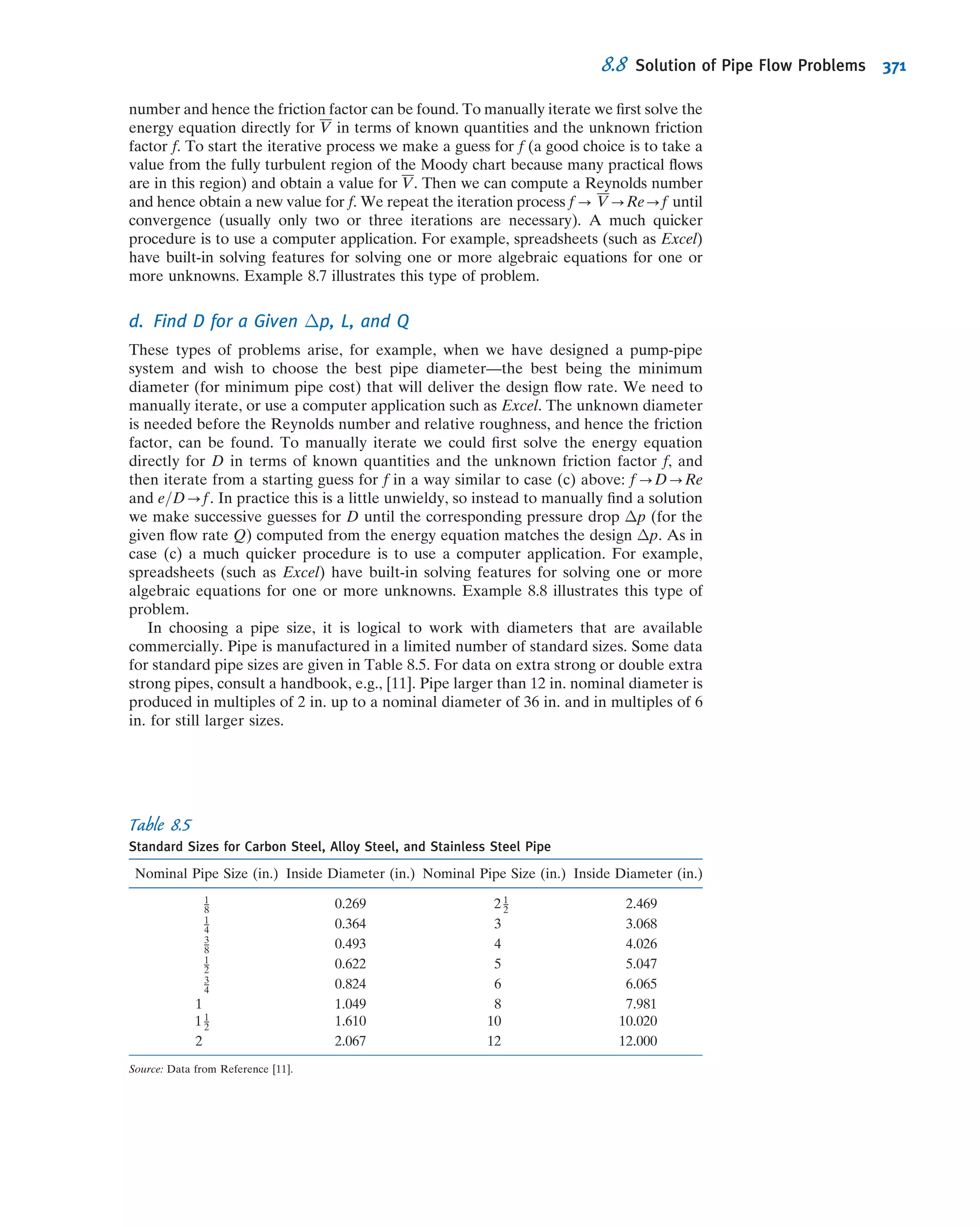 Comments on Model Testing
While outlining the procedures involved in model testing, we have tried not to imply
that testing is a simple task that automatically gives results that are easily interpreted,
accurate, and complete. As in all experimental work, careful planning and execution
are needed to obtain valid results. Models must be constructed carefully and accu-
rately, and they must include sufﬁcient detail in areas critical to the phenomenon
being measured. Aerodynamic balances or other force measuring systems must be
aligned carefully and calibrated correctly. Mounting methods must be devised that
offer adequate rigidity and model motion, yet do not interfere with the phenomenon
being measured. References [13À15] are considered the standard sources for details
of wind tunnel test techniques. More specialized techniques for water impact testing
are described in Waugh and Stubstad [16].
Experimental facilities must be designed and constructed carefully. The quality
of ﬂow in a wind tunnel must be documented. Flow in the test section should be
as nearly uniform as possible (unless the desire is to simulate a special proﬁle
such as an atmospheric boundary layer), free from angularity, and with little swirl. If
they interfere with measurements, boundary layers on tunnel walls must be
removed by suction or energized by blowing. Pressure gradients in a wind tunnel
test section may cause erroneous drag-force readings due to pressure variations in
the ﬂow direction.
Special facilities are needed for unusual conditions or for special test requirements,
especially to achieve large Reynolds numbers. Many facilities are so large or spe-
cialized that they cannot be supported by university laboratories or private industry.
A few examples include [17À19]:
Then H/ω2
D2
5 constant, so
H2 5 H1
ω2
ω1
 2
D2
D1
 2
5 21:9 ft
1750
1170
 2
ð1Þ2
5 49:0 ft ß
H2
The pump output power is 31 5 ρgQ1H1, so at ω1 5 1170 rpm,
31 5 1:94
slug
ft3
3 32:2
ft
s2
3 300
gal
min
3 21:9 ft 3
ft3
7:48 gal
3
min
60 s
3
lbf Á s2
slug Á ft
3
hp Á s
550 ft Á lbf
31 5 1:66 hp
But 3=ρω3
D5
5 constant, so
32 5 31
ρ2
ρ1
 
ω2
ω1
 3
D2
D1
 5
5 1:66 hpð1Þ
1750
1170
 3
ð1Þ5
5 5:55 hp ß
32
The required input power may be calculated as
3in 5
32
η
5
5:55 hp
0:80
5 6:94 hp ß
3in
Thus a 7.5-hp motor (the next larger standard size) probably would be
speciﬁed.
The speciﬁc speed at ω2 5 1750 rpm is
Nscu
5
ωQ1=2
H3=4
5
1750ð449Þ1=2
ð49:0Þ3=4
5 2000 ß
Nscu
This problem illustrates application of
the pump “laws” and speciﬁc speed to
scaling of performance data. Pump and
fan “laws” are used widely in industry
to scale performance curves for fam-
ilies of machines from a single perfor-
mance curve, and to specify drive
speed and power in machineapplications.
7.6 Flow Similarity and Model Studies 317
 