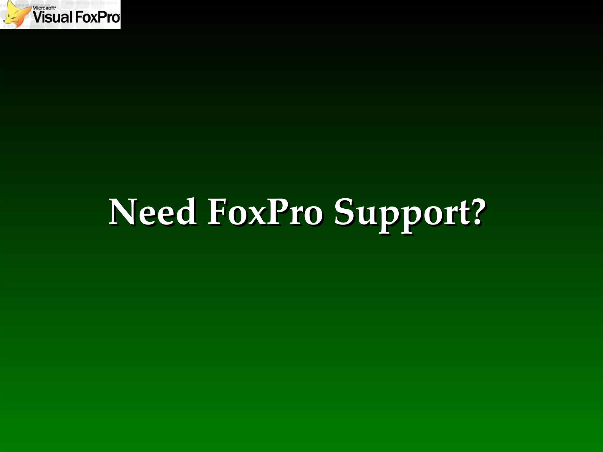 FoxPro Development | PPT | Computing | Technology & Computing