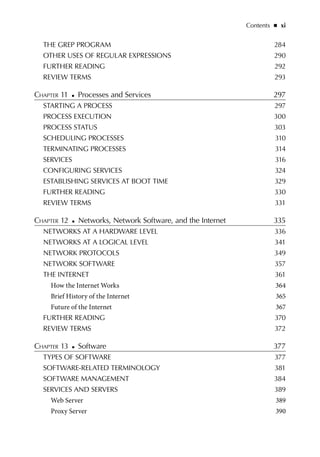 xii   
◾    Contents
Database Server 390
FTP Server 390
File Server 391
E-mail Server 391
Domain Name Server 391
Further R...