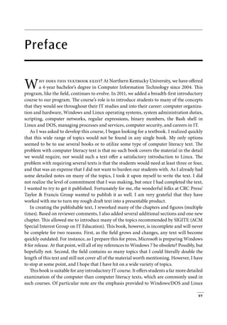 xvi   
◾    Preface
with numerous examples of issuing commands and controlling the operating systems.
Topics in hardware, ...