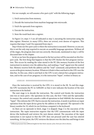 Computer Organization and Hardware   
◾    29  
the CPU. The fifth and final stage requires moving the value from the data...