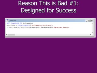Reason This is Bad #1:
Designed for Success
 