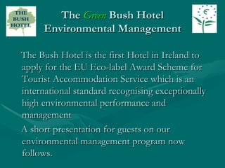 The  Green  Bush Hotel Environmental Management ,[object Object],[object Object]