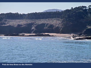 Praia de Area Brava ou dos Alemáns
 