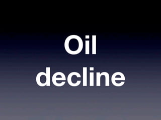 Oil
decline
 