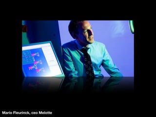 Mario Fleurinck, ceo Melotte
 