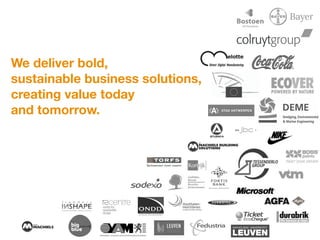 We deliver bold,
sustainable business solutions,
creating value today
and tomorrow.
 