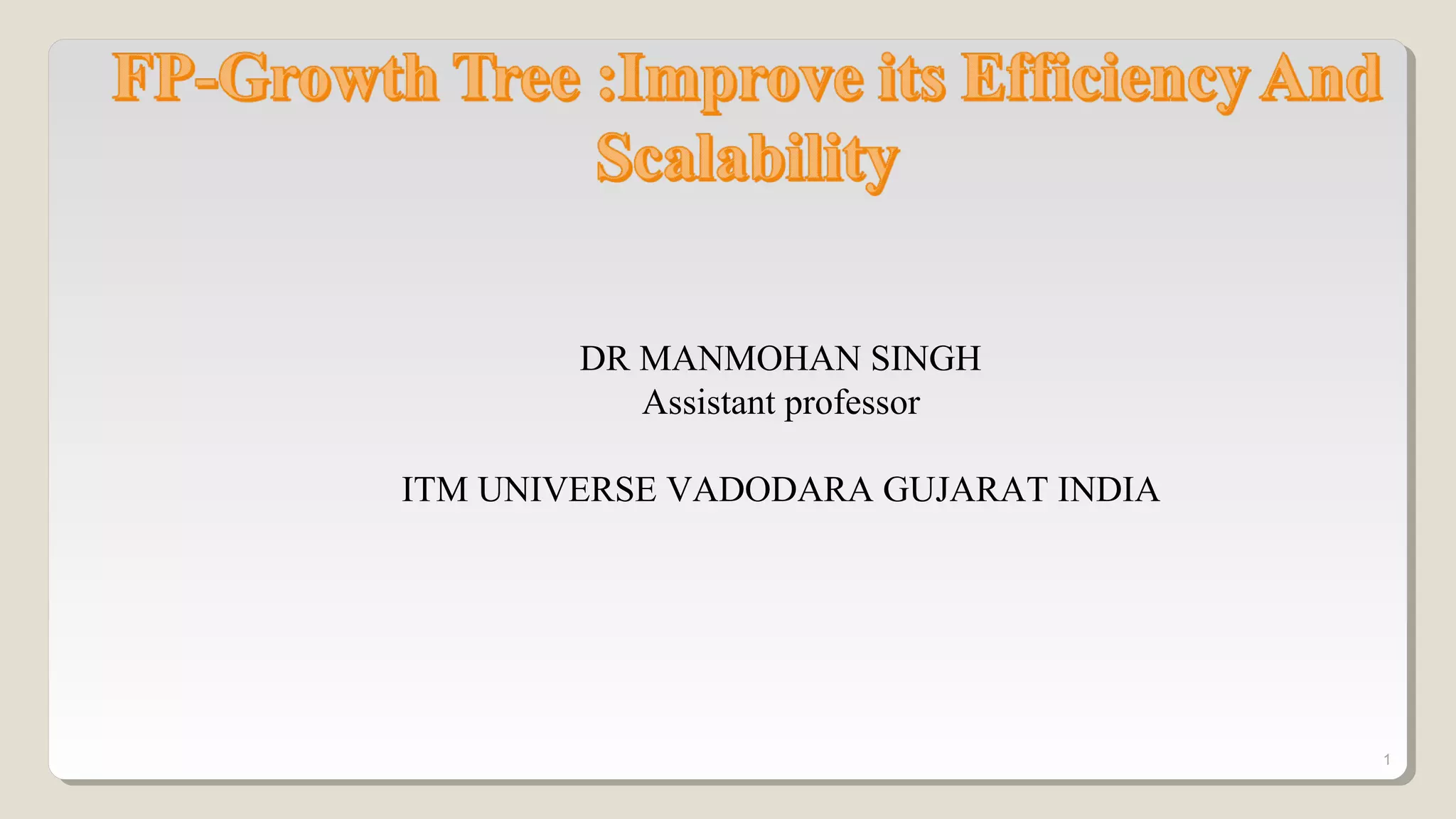 1
DR MANMOHAN SINGH
Assistant professor
ITM UNIVERSE VADODARA GUJARAT INDIA
 