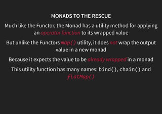 REVISITING FUNCTORS
Either?
When we use the Error and Success together in a function like this,
we're actually implementing the Either Functor.
Its strict implementation is more complex, but the core concept is
the same.
In the strict implementation of the Either Functor, the Error and Success Functors are o en called Le and Right
respectively.
 