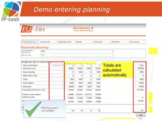 Demo entering planning Choose WP Click < Save > Enter planning Indirect cost are calculated automatically Enter person months Whole duration column: open or closed Totals are calculated automatically 