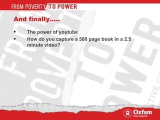 And finally….. The power of youtube  How do you capture a 500 page book in a 2.5 minute video? 