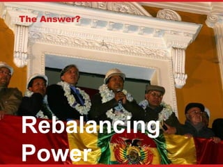 The Answer? Rebalancing Power 