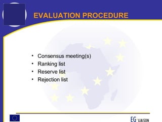 EVALUATION PROCEDURE Consensus meeting(s) Ranking list Reserve list Rejection list 