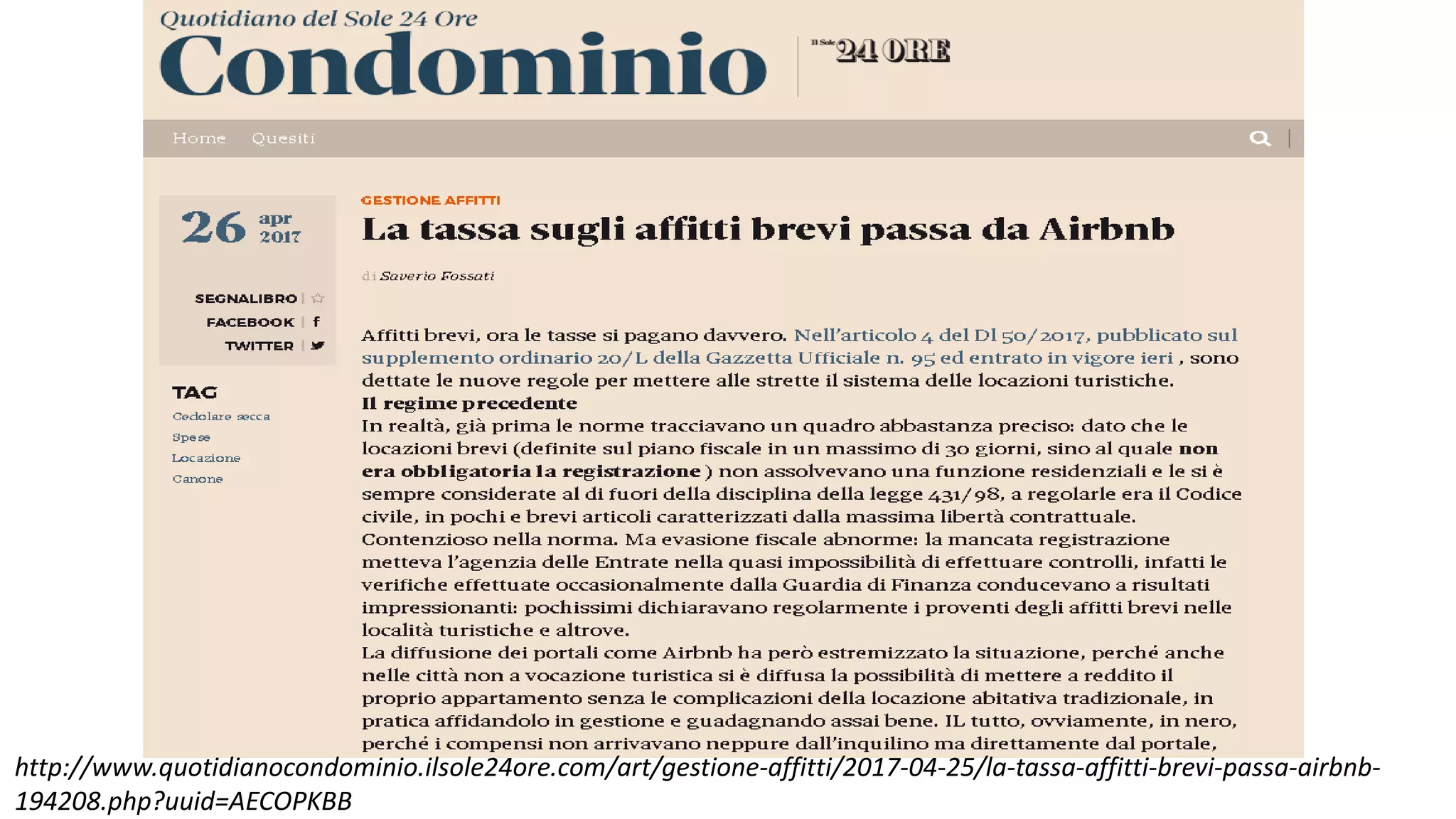 http://www.quotidianocondominio.ilsole24ore.com/art/gestione-affitti/2017-04-25/la-tassa-affitti-brevi-passa-airbnb-
194208.php?uuid=AECOPKBB
 