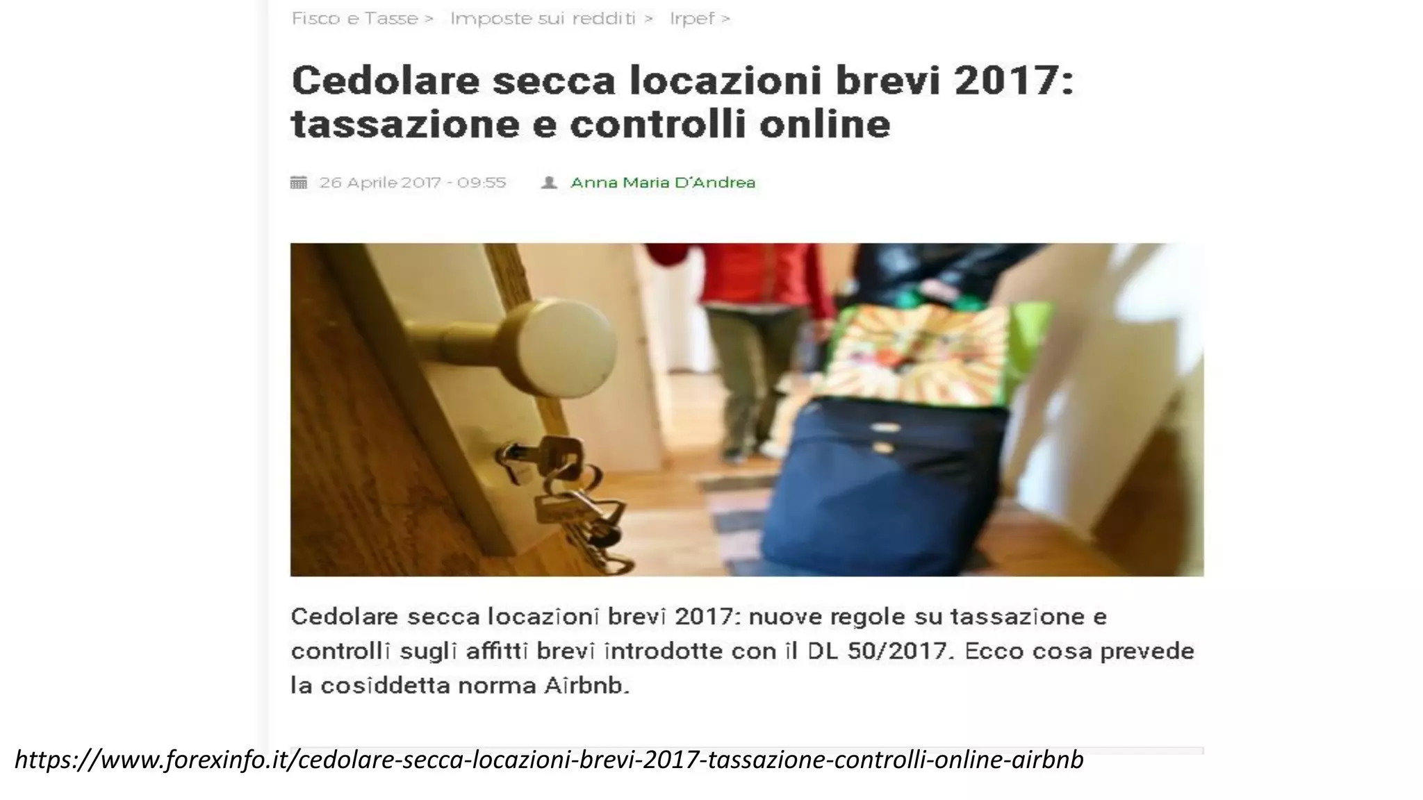 https://www.forexinfo.it/cedolare-secca-locazioni-brevi-2017-tassazione-controlli-online-airbnb
 