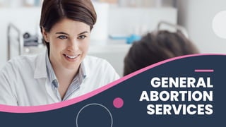 GENERAL
ABORTION
SERVICES
 