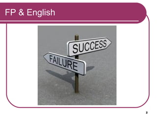 FP & English




               2
 
