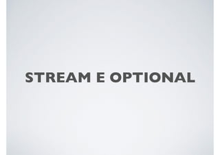 STREAM E OPTIONAL
 