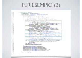 PER ESEMPIO (3)
161 protected boolean doDraw() {
162 placesTableLayout.removeAllComponents();
163 Set<LocalGeodesy> currentSource = getCurrentSourceValues();
164 if (!currentSource.isEmpty()) {
165 double totalLength = currentSource.stream()
166 .filter(geodesy -> geodesy instanceof LocalPath)
167 .mapToDouble(geodesy -> ((LocalPath) geodesy).getLength()).sum();
168 if (totalLength != 0.0d) {
169 double controlledLength = currentSource.stream()
170 .filter(geodesy -> geodesy instanceof LocalPath
171 && PlannerMapFilterLayout.CONTROLLED.equals(geodesy.getColor()))
172 .mapToDouble(geodesy -> ((LocalPath) geodesy).getLength()).sum();
173 double needControlLength = currentSource.stream()
174 .filter(geodesy -> geodesy instanceof LocalPath
175 && NEED_CONTROL.equals(geodesy.getColor()))
176 .mapToDouble(geodesy -> ((LocalPath) geodesy).getLength()).sum();
177 double expiredLength = totalLength - controlledLength - needControlLength;
178 long numOfControlledPlaces = currentSource.stream()
179 .filter(geodesy -> CONTROLLED.equals(geodesy.getColor()))
180 .mapToLong(geodesy -> geodesy.getPlace().getId()).distinct().count();
181 long numOfNeedControlPlaces = currentSource.stream()
182 .filter(geodesy -> NEED_CONTROL.equals(geodesy.getColor()))
183 .mapToLong(geodesy -> geodesy.getPlace().getId()).distinct().count();
184 long numOfExpiredPlaces = currentSource.stream()
185 .filter(geodesy -> EXPIRED.equals(geodesy.getColor()))
186 .mapToLong(geodesy -> geodesy.getPlace().getId()).distinct().count();
187 Chart chart = getMetersControlledPie(numOfControlledPlaces, controlledLength,
188 numOfNeedControlPlaces, needControlLength, numOfExpiredPlaces,
189 expiredLength);
190 chart.setHeight("150px");
191 placesTableLayout.addComponent(chart);
192 }
193 updateNeedControlPlacesTable(currentSource);
194 placesTableLayout.addComponent(needControlTable);
195 placesTableLayout.addComponent(involvedPlacesTable);
196 placesTableLayout.setExpandRatio(involvedPlacesTable, 1.0f);
197 placesTableLayout.setExpandRatio(needControlTable, 1.0f);
198 }
199 return super.doDraw();
200 }
 