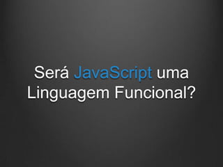 Problemático se o objetoémutávelEfeitos = DificuldadesOtimizações