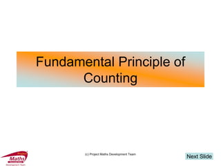 (c) Project Maths Development Team
Fundamental Principle of
Counting
Next Slide
 