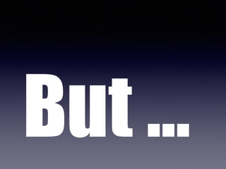 But 
 