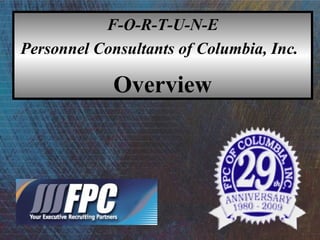 F-O-R-T-U-N-E  Personnel Consultants of Columbia, Inc. Overview 