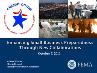 October 7, 2010 W Russ Webster FEMA, Region 1 Federal Preparedness Coordinator 