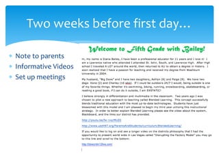  Note to parents
 Informative Videos
 Set up meetings
Two weeks before first day…
 