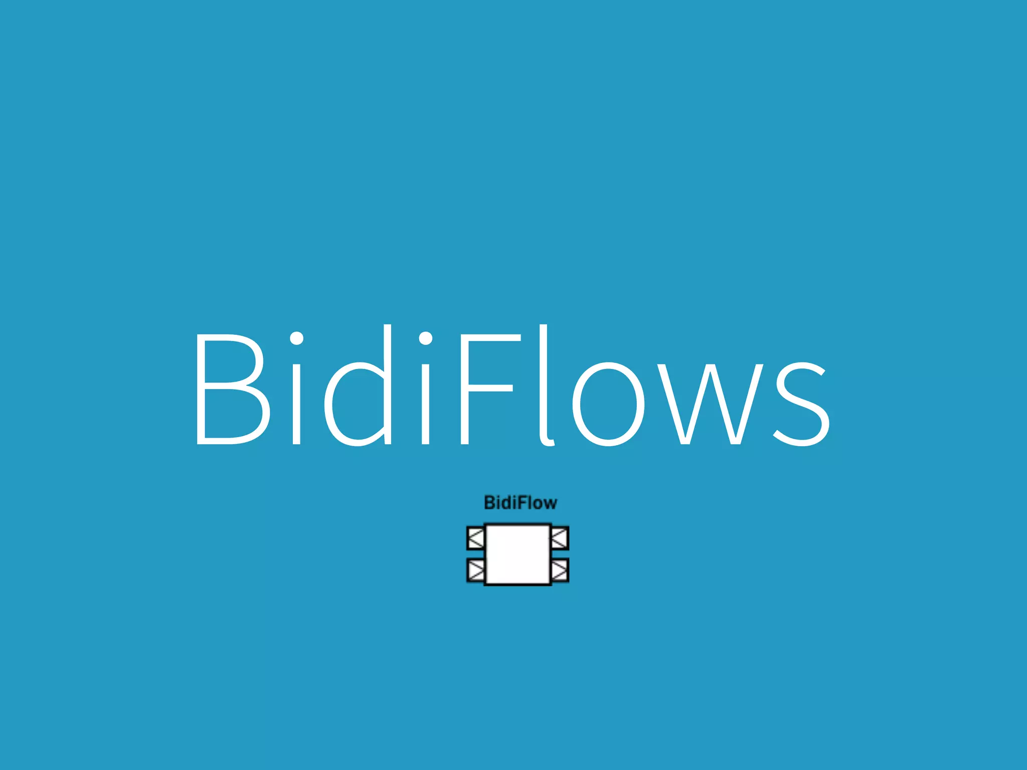 BidiFlows
 
