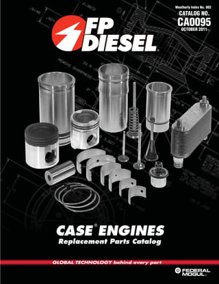 CA0095
OCTOBER 2011
CASE ENGINES
Replacement Parts Catalog
®
 