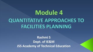 Rashmi S
Dept. of IE&M
JSS Academy of Technical Education
 