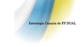 Estrategia Canaria de FP DUAL
 