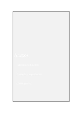 205




Anexos
 Materiales docentes


 Lista de comprobación


 Bibliografía
 