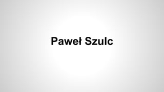Paweł Szulc
 