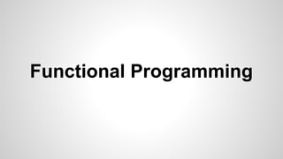 Functional Programming
 