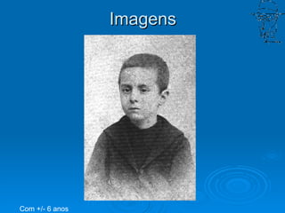 Imagens Com +/- 6 anos 
