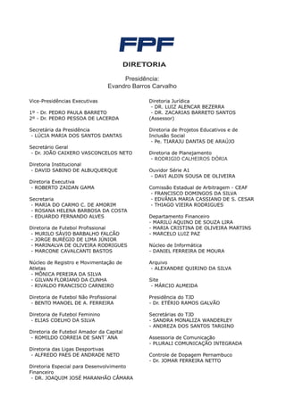 Presidência:
Evandro Barros Carvalho
 