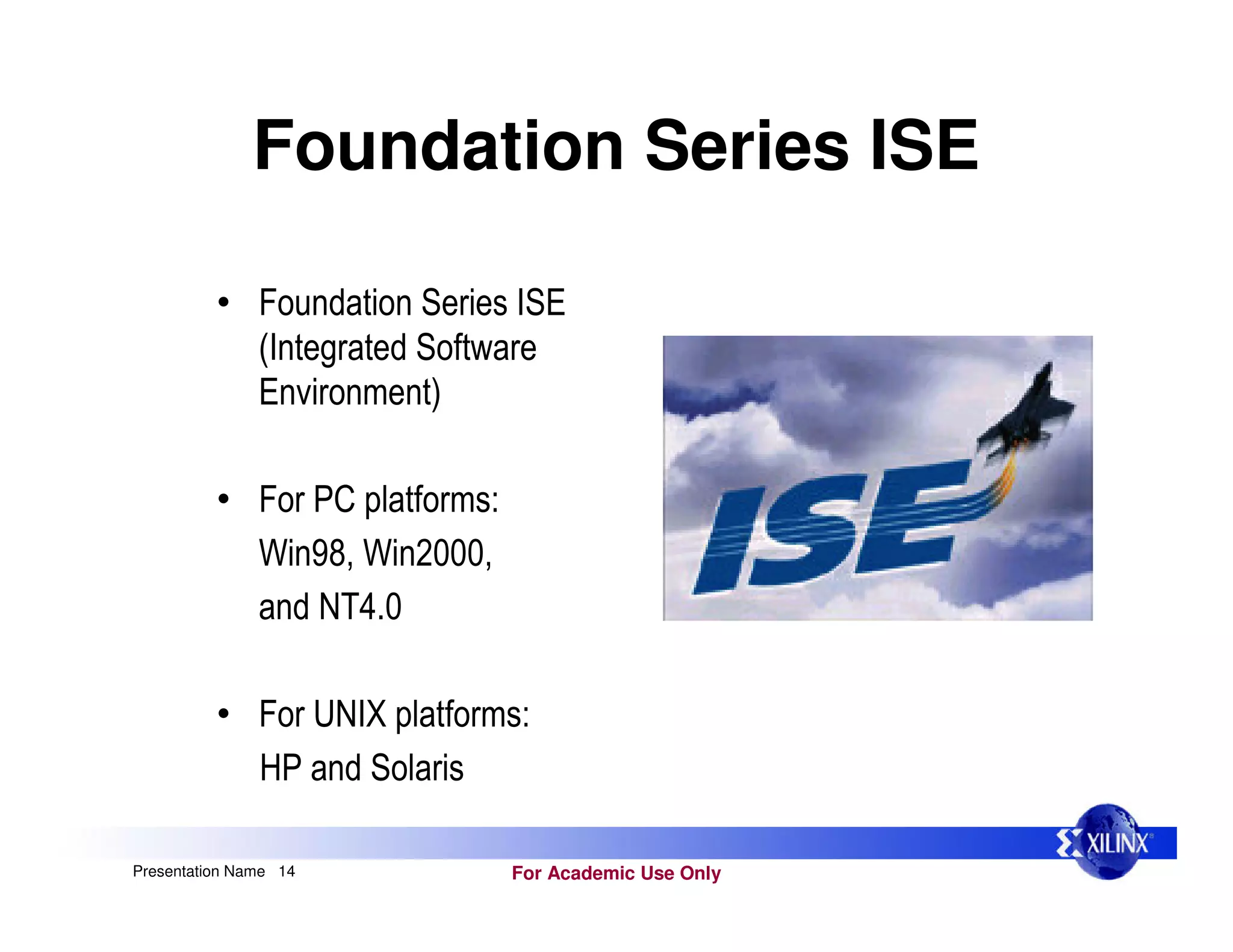 For Academic Use Only
Presentation Name 14
Foundation Series ISE
• ! & & '
& (
' )
• ! *
$ + , $ - . . .
/ 0 1 2.
• ! 3 / 4 *
5 &
 