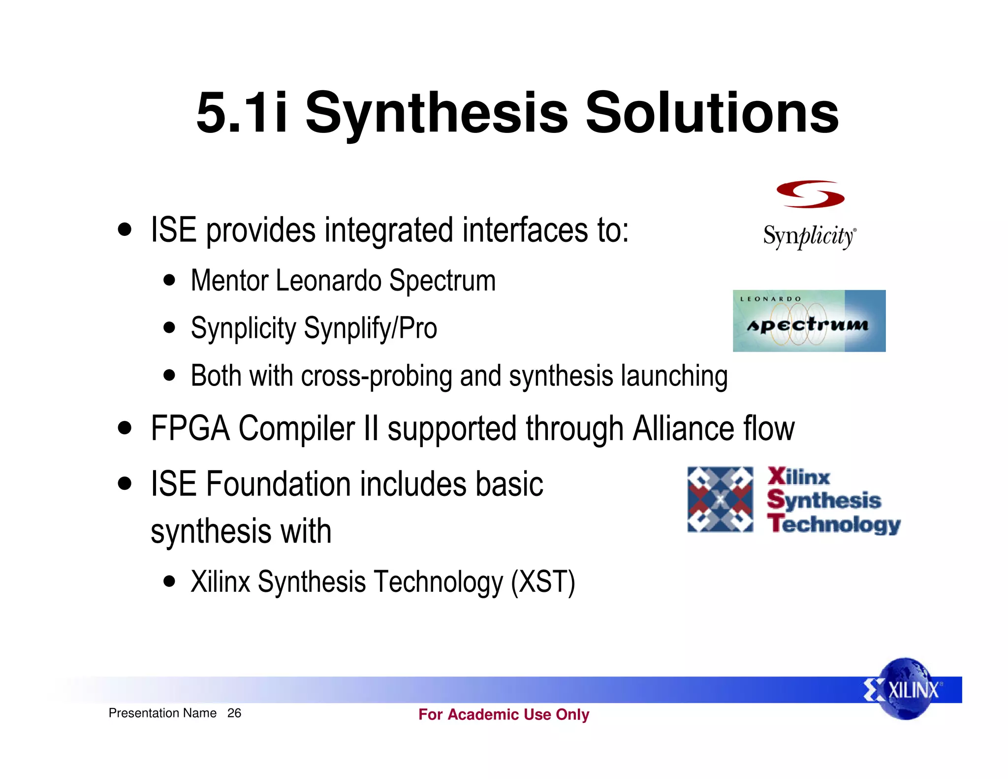 For Academic Use Only
Presentation Name 26
• & ' ) *
• &
• & & C
• ( :
• ! " " (
• & ' !
(
• 4 & 0 4 & 0
5.1i Synthesis Solutions
 