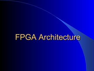 FPGA Architecture 