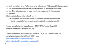 // Each execution of an XlaCompile op creates a new XlaExecutableClosure, even
// if it didn't have to compile the cluster because of a compilation-cache
// hit. This is because we at least need new snapshots of the resource
// variables.
XlaExecutableClosureStore::KeyT key =
XlaExecutableClosureStore::Global()->Produce(XlaExecutableClosure(
client, executable, kernel, std::move(variables), constants_.size()));
Tensor compilation_key(cpu_allocator, DT_STRING, TensorShape({}));
compilation_key.flat<string>()(0) = key;
Tensor compilation_successful(cpu_allocator, DT_BOOL, TensorShape({}));
compilation_successful.flat<bool>()(0) = true;
ctx->set_output(0, compilation_key) ;
ctx->set_output(1, compilation_successful) ;
}
 