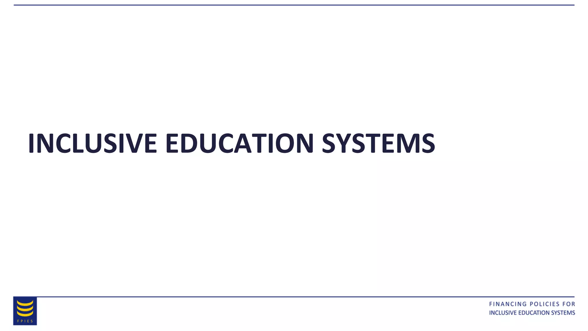 INCLUSIVE EDUCATION SYSTEMS
 