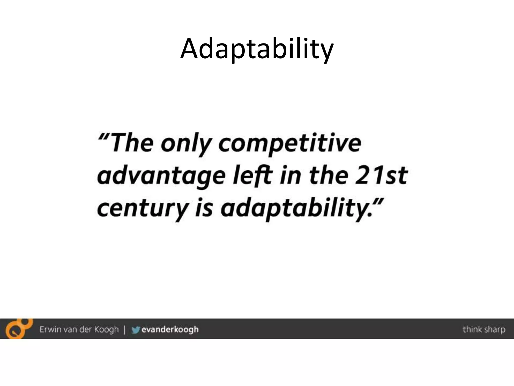 Adaptability
 