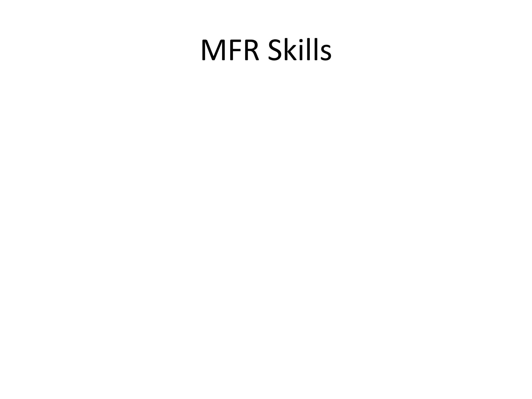 MFR Skills
 